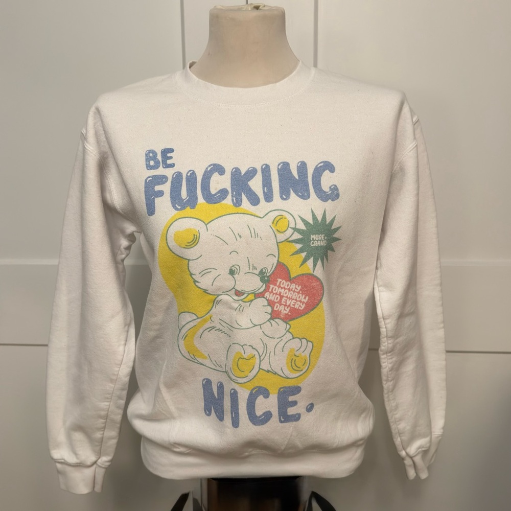 Be F&cking Nice Sweatshirt